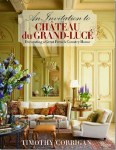 ‘An Invitation to Château du Grand-Lucé’ by Timothy Corrigan – Rizzoli – Photographer Eric&nbsp;Piasecki